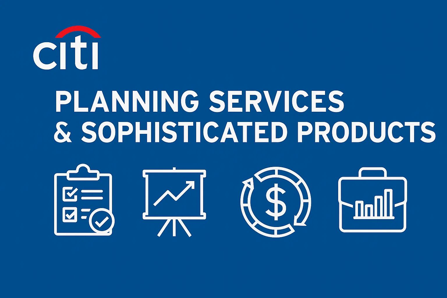 Citi investing goes along with planning services and sophisticated products to increase customers' experience.