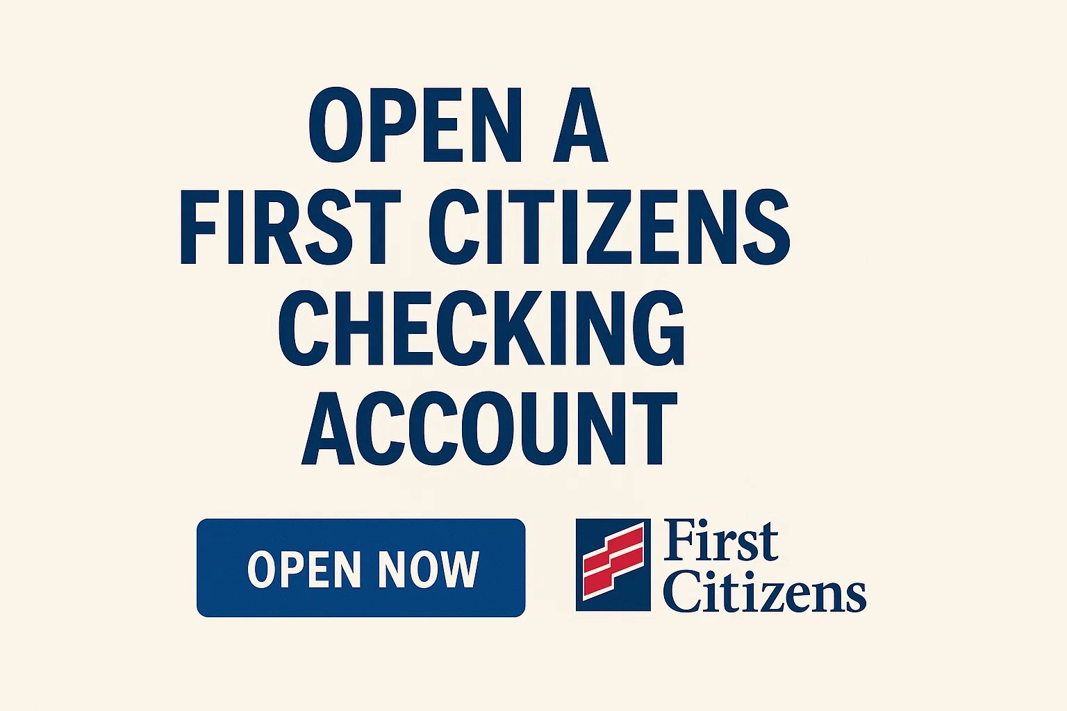 Opening a First Citizens checking account is quick, easy, and secure.